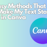 5 Easy Methods That I Use To Make My Text Stand Out in Canva